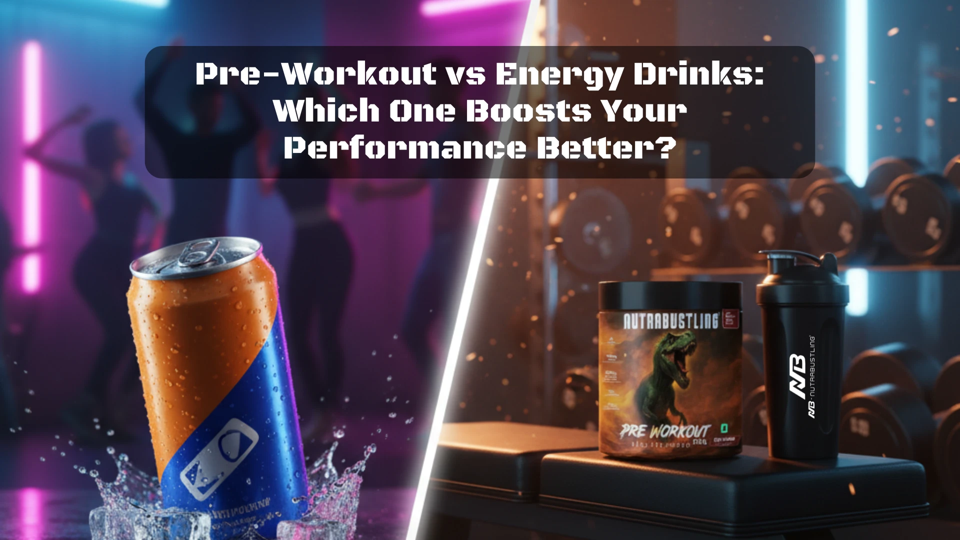Pre-Workout vs Energy Drinks